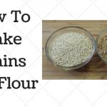 How To Make Grains Into Flour